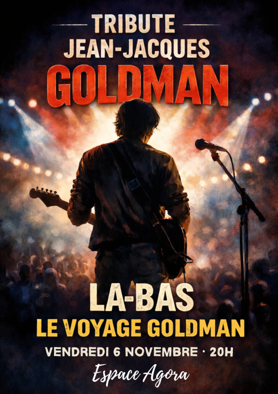 Là-bas, Le voyage Goldman • Tribute Jean-Jacques Goldman
